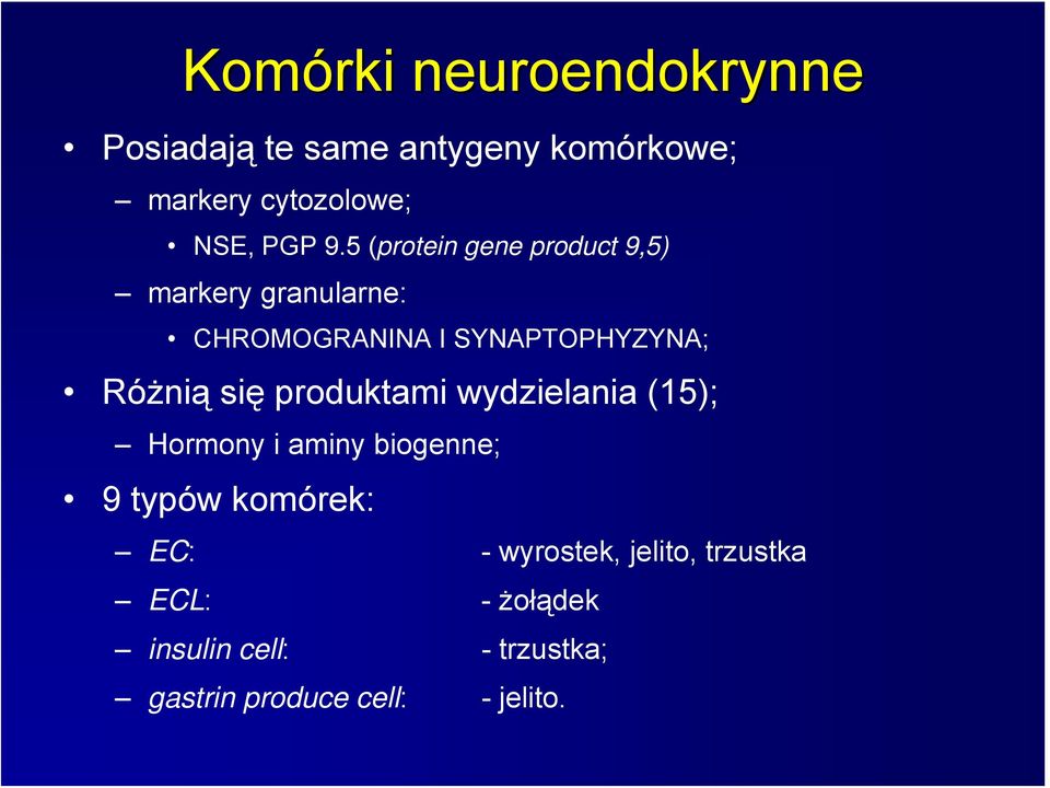 się produktami wydzielania (15); Hormony i aminy biogenne; 9 typów komórek: EC: -