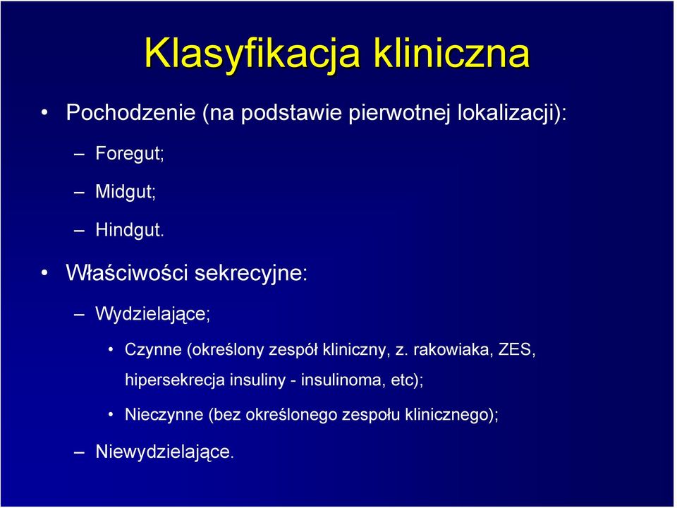 Właściwości sekrecyjne: Wydzielające; Czynne (określony zespół kliniczny, z.