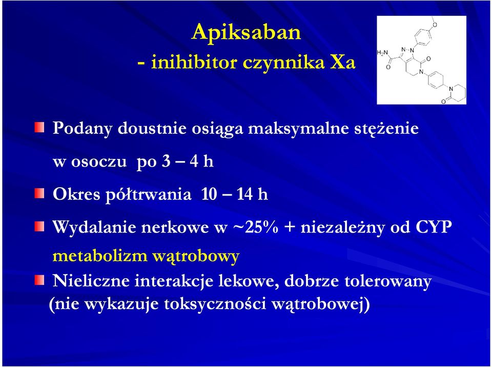 nerkowe w ~25% + niezależny od CYP metabolizm wątrobowy Nieliczne