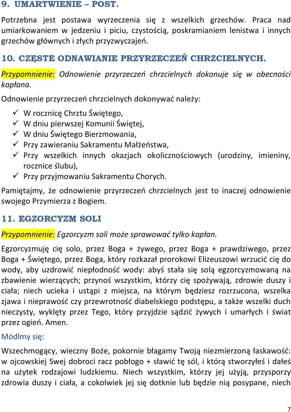 Przypomnienie: Odnowienie przyrzeczeo chrzcielnych dokonuje się w obecności kapłana.