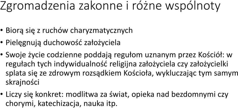 indywidualność religijna założyciela czy założycielki splata się ze zdrowym rozsądkiem Kościoła,