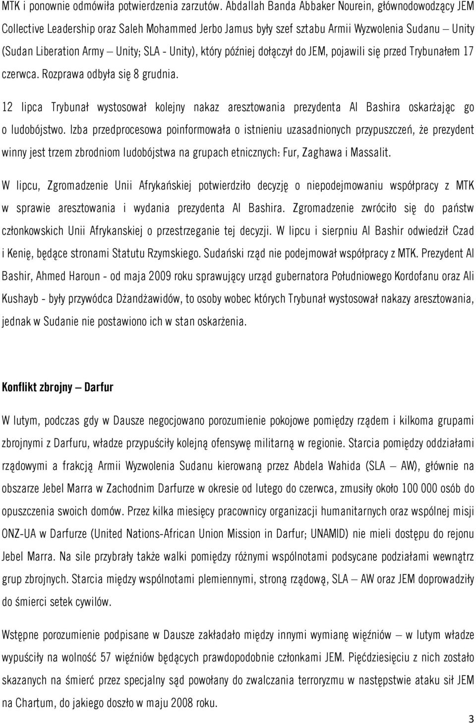 który później dołączył do JEM, pojawili się przed Trybunałem 17 czerwca. Rozprawa odbyła się 8 grudnia.