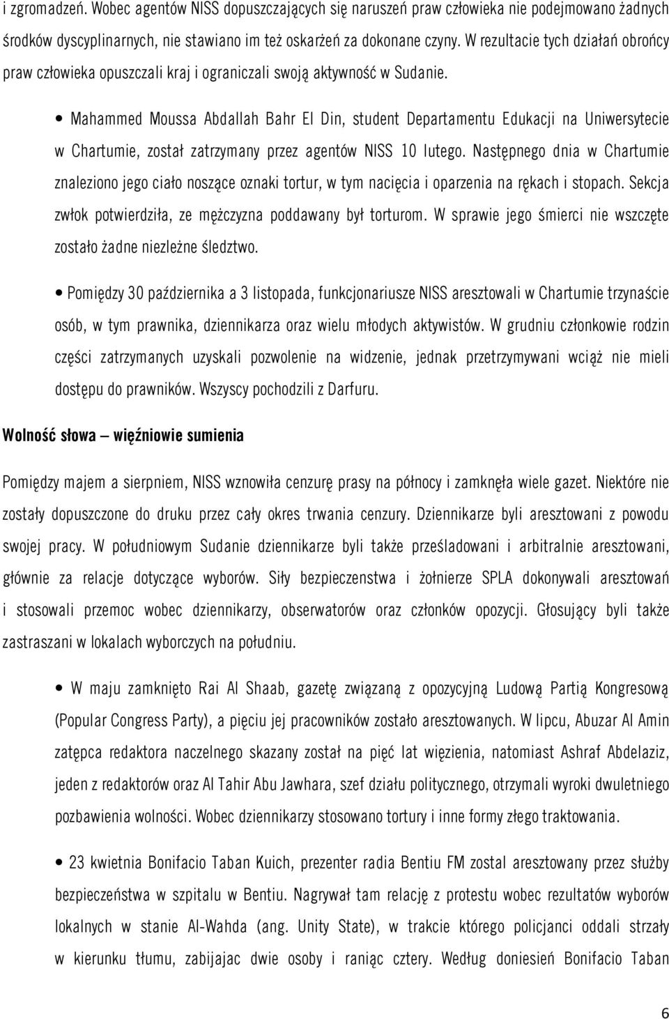Mahammed Moussa Abdallah Bahr El Din, student Departamentu Edukacji na Uniwersytecie w Chartumie, został zatrzymany przez agentów NISS 10 lutego.