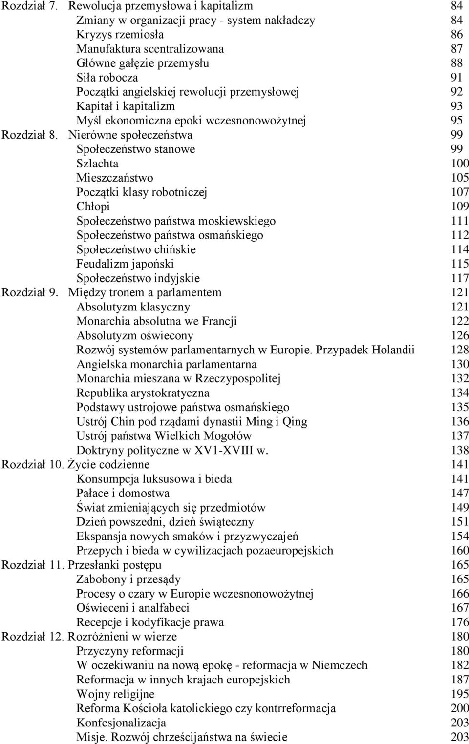 angielskiej rewolucji przemysłowej 92 Kapitał i kapitalizm 93 Myśl ekonomiczna epoki wczesnonowożytnej 95 Rozdział 8.