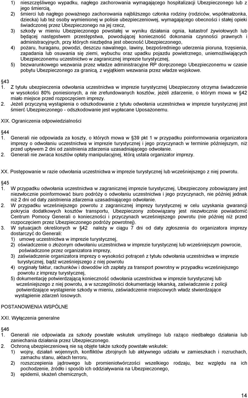 powstałej w wyniku działania ognia, katastrof żywiołowych lub będącej następstwem przestępstwa, powodującej konieczność dokonania czynności prawnych i administracyjnych, przy których niezbędna jest