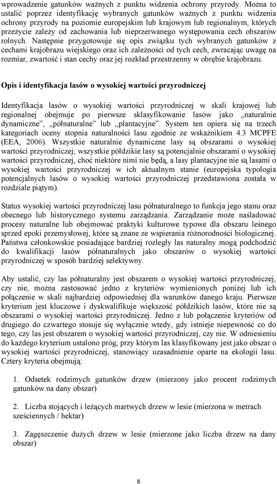 nieprzerwanego występowania cech obszarów rolnych.
