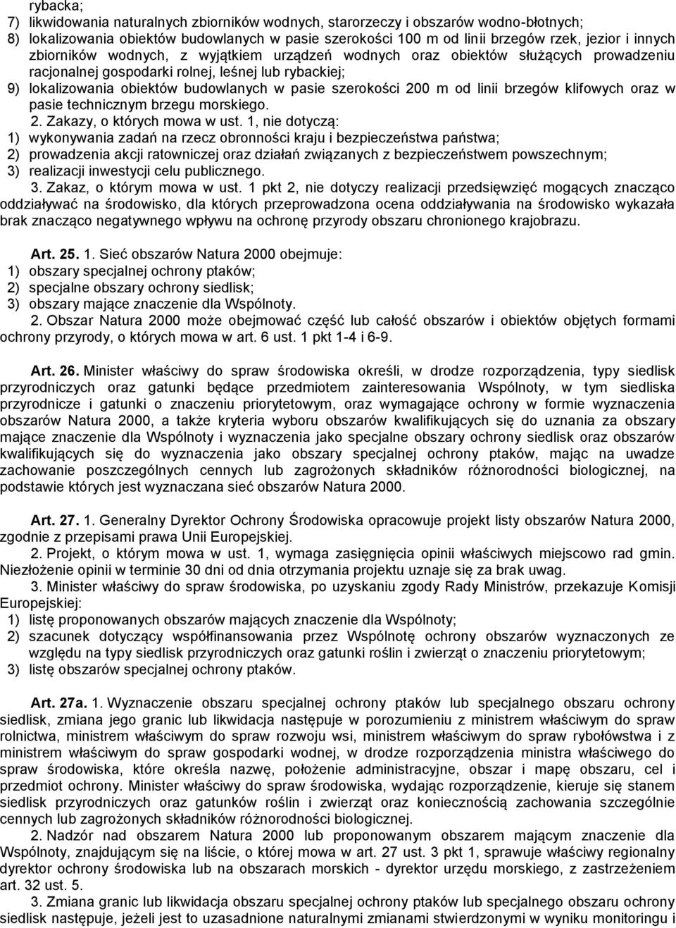 m od linii brzegów klifowych oraz w pasie technicznym brzegu morskiego. 2. Zakazy, o których mowa w ust.