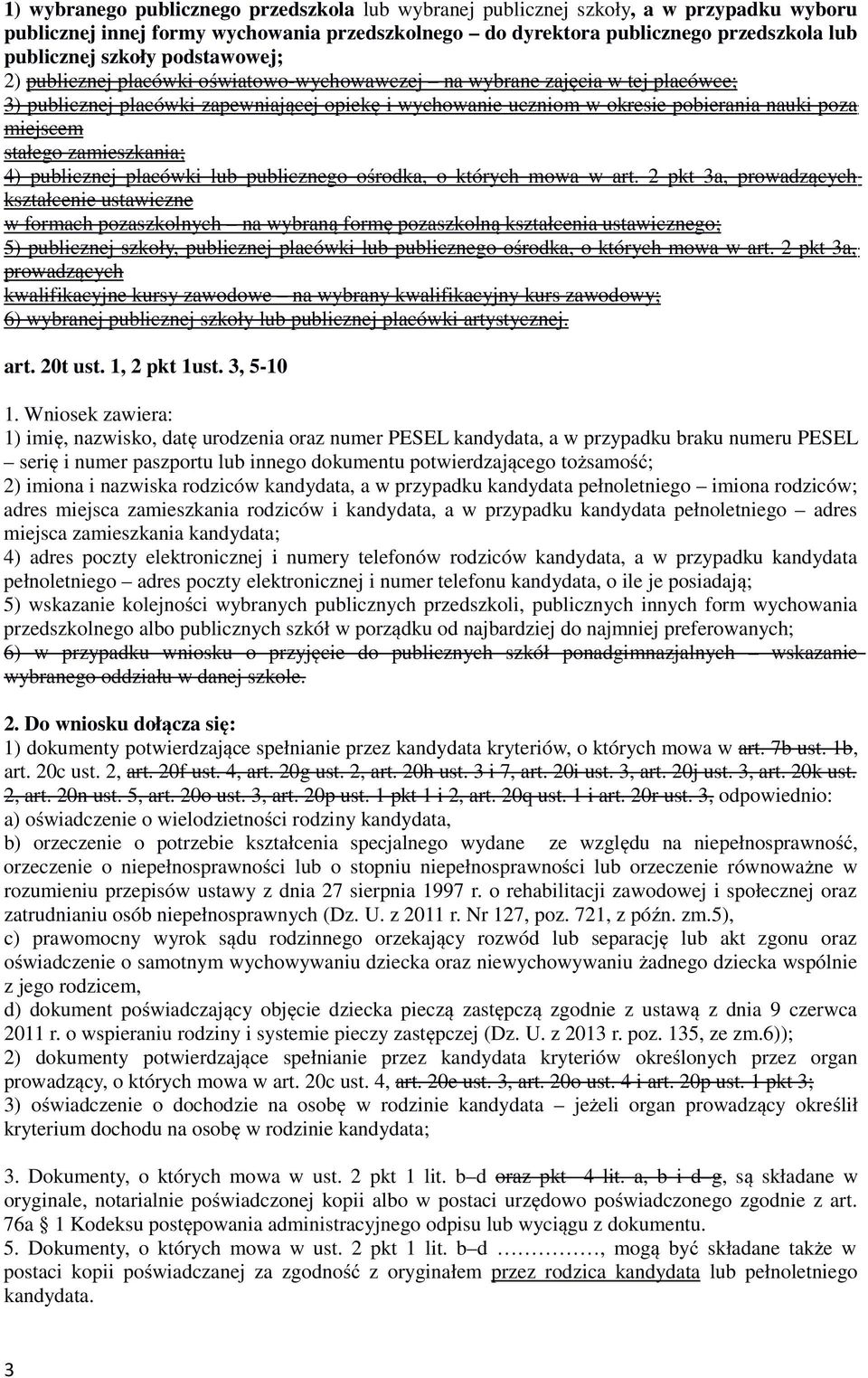 stałego zamieszkania; 4) publicznej placówki lub publicznego ośrodka, o których mowa w art.