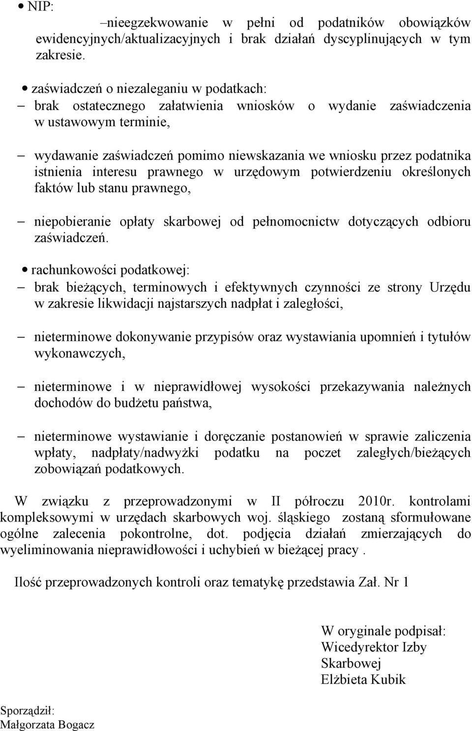 istnienia interesu prawnego w urzędowym potwierdzeniu określonych faktów lub stanu prawnego, niepobieranie opłaty skarbowej od pełnomocnictw dotyczących odbioru zaświadczeń.