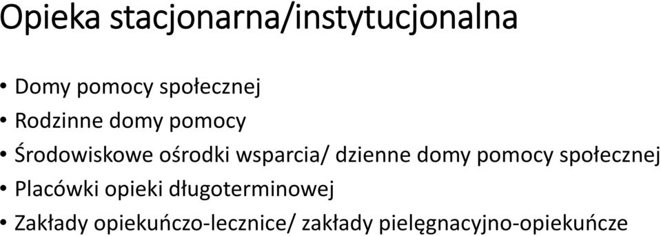 dzienne domy pomocy społecznej Placówki opieki