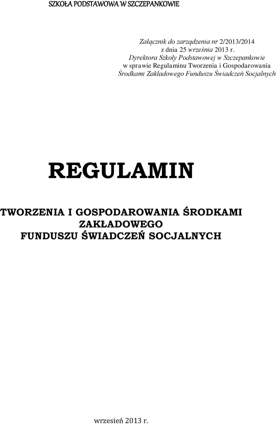 Dyrektora Szkoły Podstawowej w Szczepankowie w sprawie Regulaminu Tworzenia