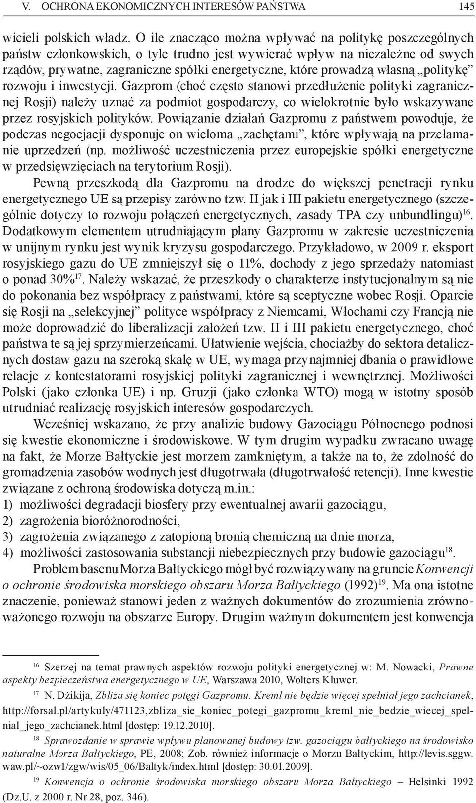 prowadzą własną politykę rozwoju i inwestycji.