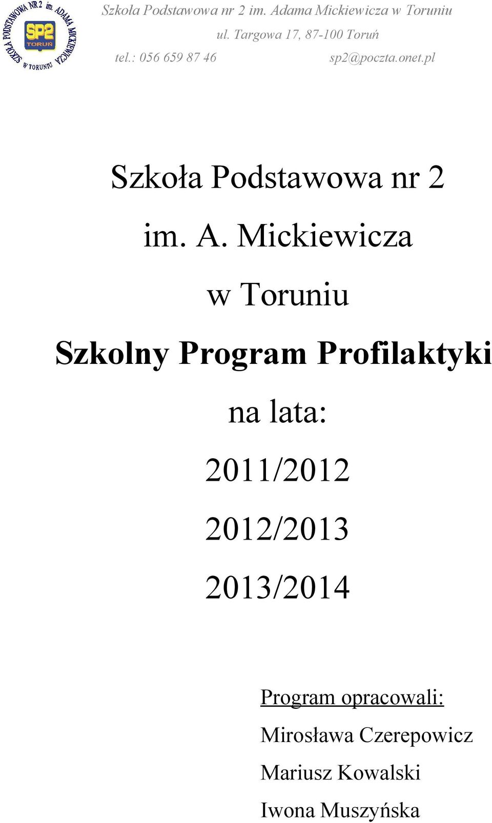 Profilaktyki na lata: 2011/2012 2012/2013