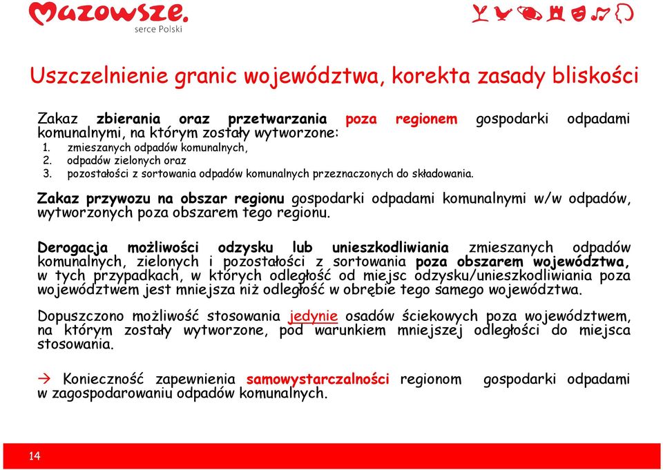 Zakaz przywozu na obszar regionu gospodarki odpadami komunalnymi w/w odpadów, wytworzonych poza obszarem tego regionu.