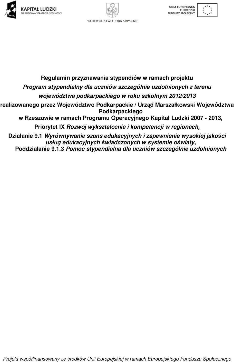 Operacyjnego Kapitał Ludzki 2007-2013, Priorytet IX Rozwój wykształcenia i kompetencji w regionach, Działanie 9.