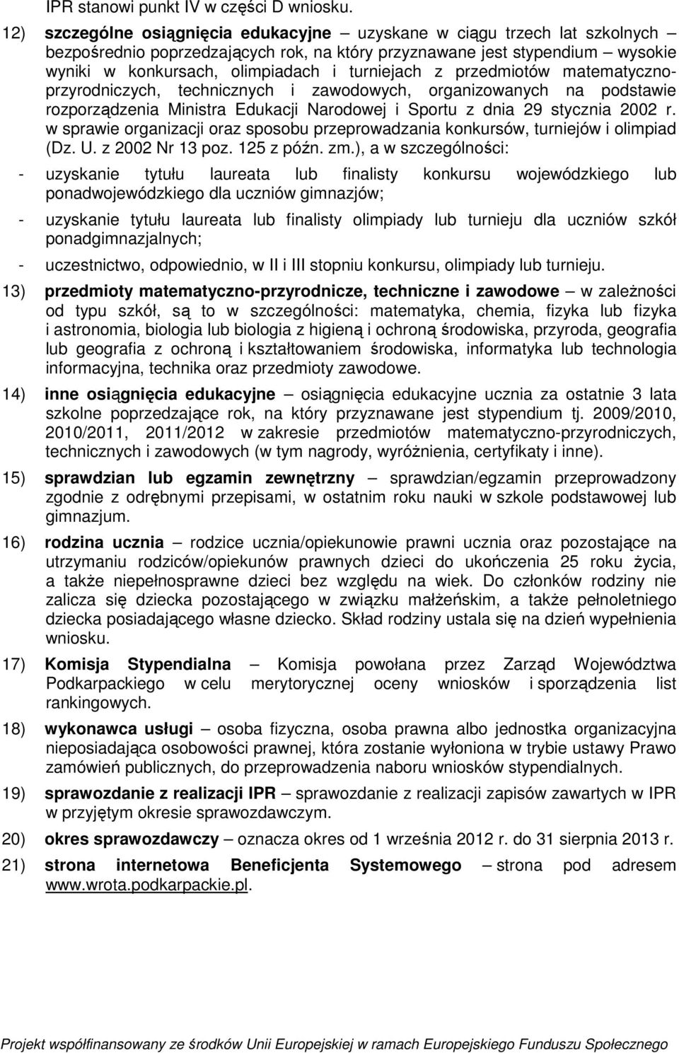 turniejach z przedmiotów matematycznoprzyrodniczych, technicznych i zawodowych, organizowanych na podstawie rozporządzenia Ministra Edukacji Narodowej i Sportu z dnia 29 stycznia 2002 r.