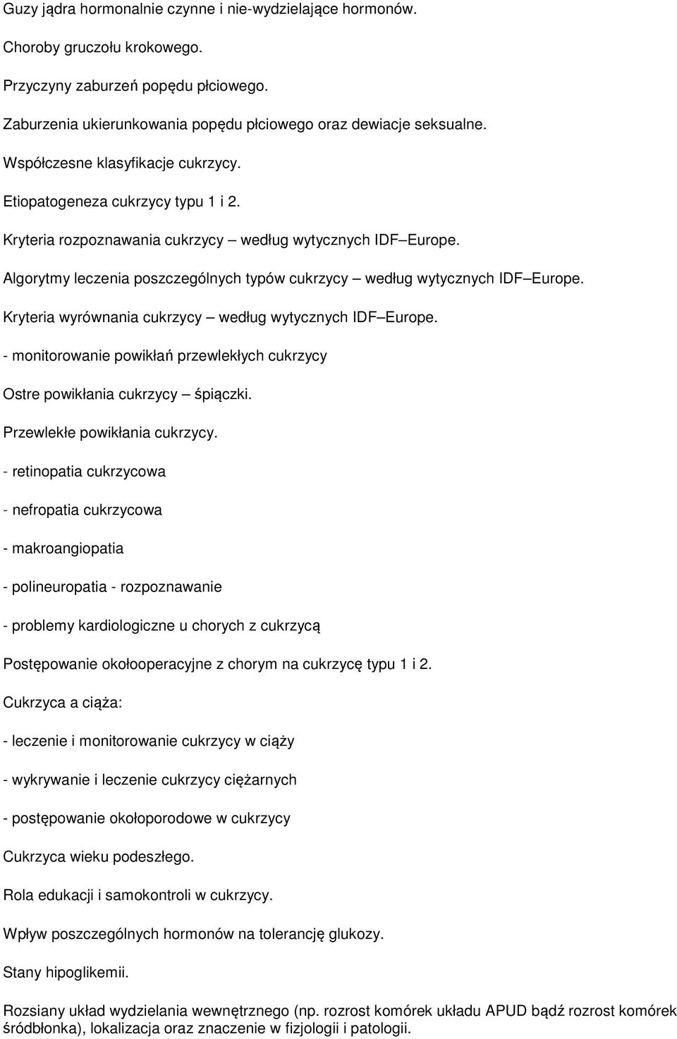 Algorytmy leczenia poszczególnych typów cukrzycy według wytycznych IDF Europe. Kryteria wyrównania cukrzycy według wytycznych IDF Europe.