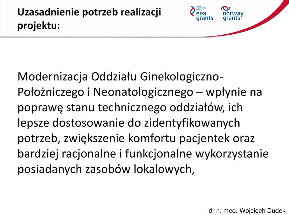 do zidentyfikowanych potrzeb, zwiększenie komfortu pacjentek oraz
