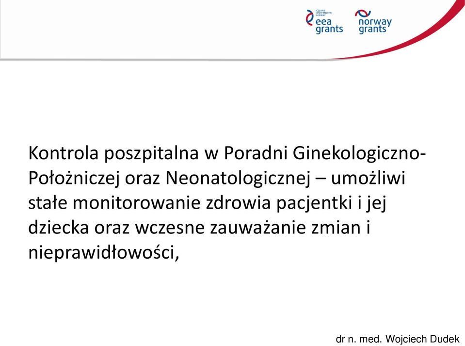 stałe monitorowanie zdrowia pacjentki i jej