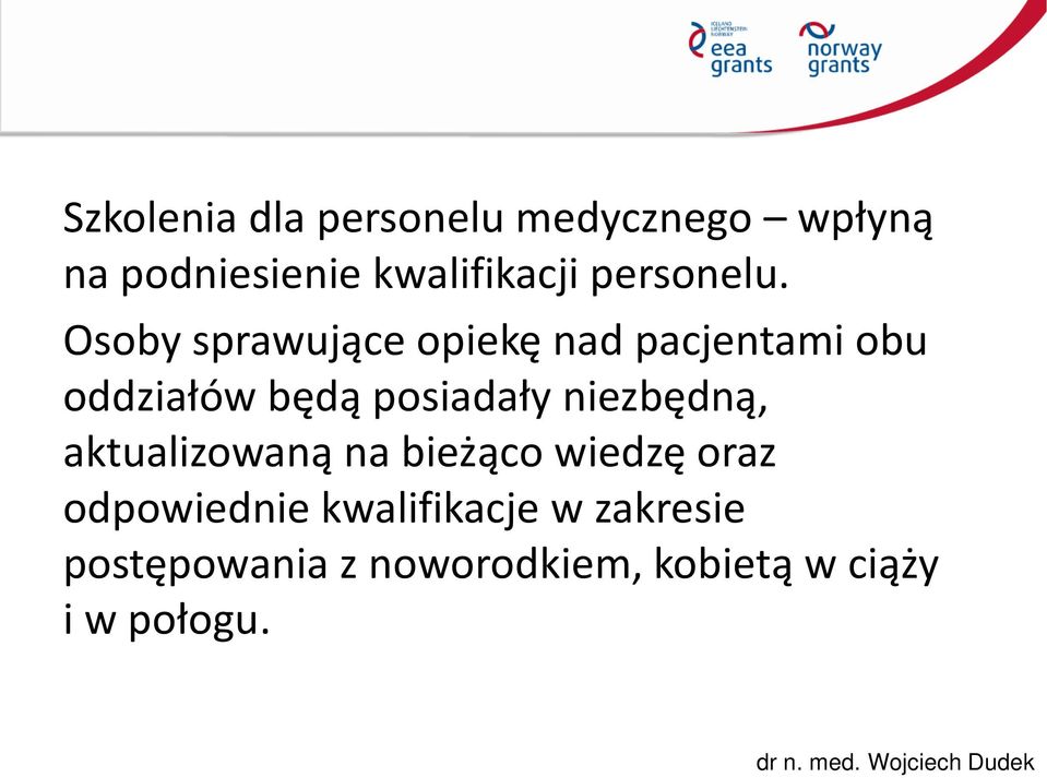 Osoby sprawujące opiekę nad pacjentami obu oddziałów będą posiadały