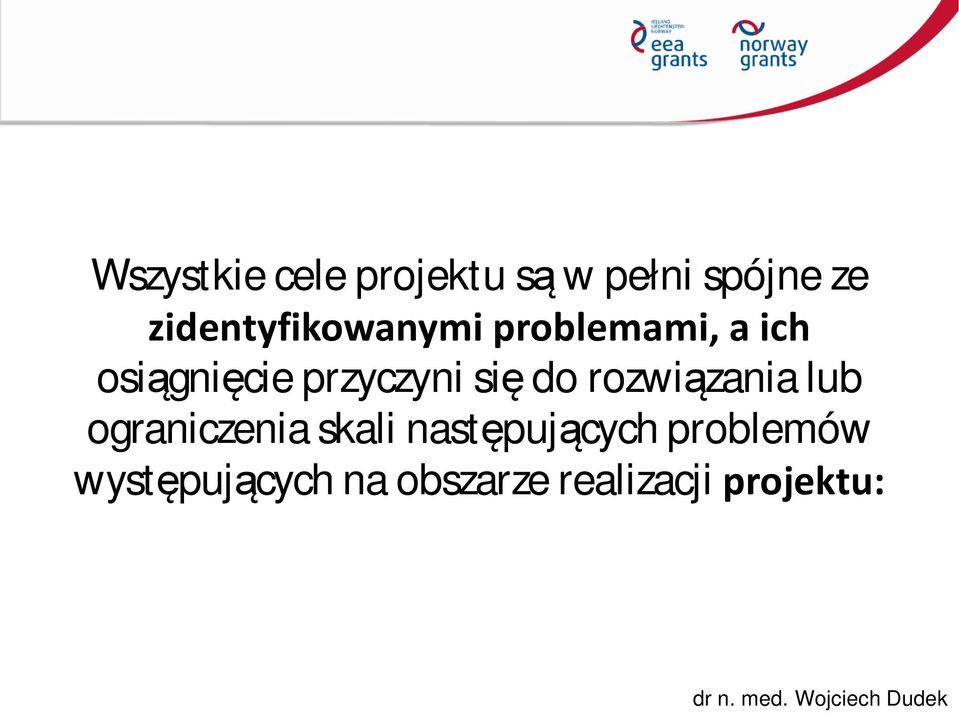 przyczyni się do rozwiązania lub ograniczenia skali