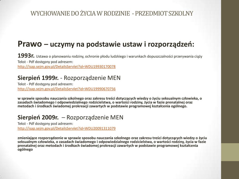 id=wdu19930170078 Sierpień 1999r. - Rozporządzenie MEN Tekst - Pdf dostępny pod adresem: http://isap.sejm.gov.pl/detailsservlet?