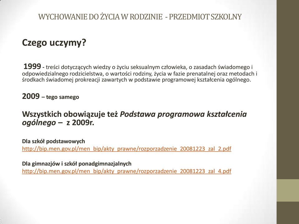 fazie prenatalnej oraz metodach i środkach świadomej prokreacji zawartych w podstawie programowej kształcenia ogólnego.