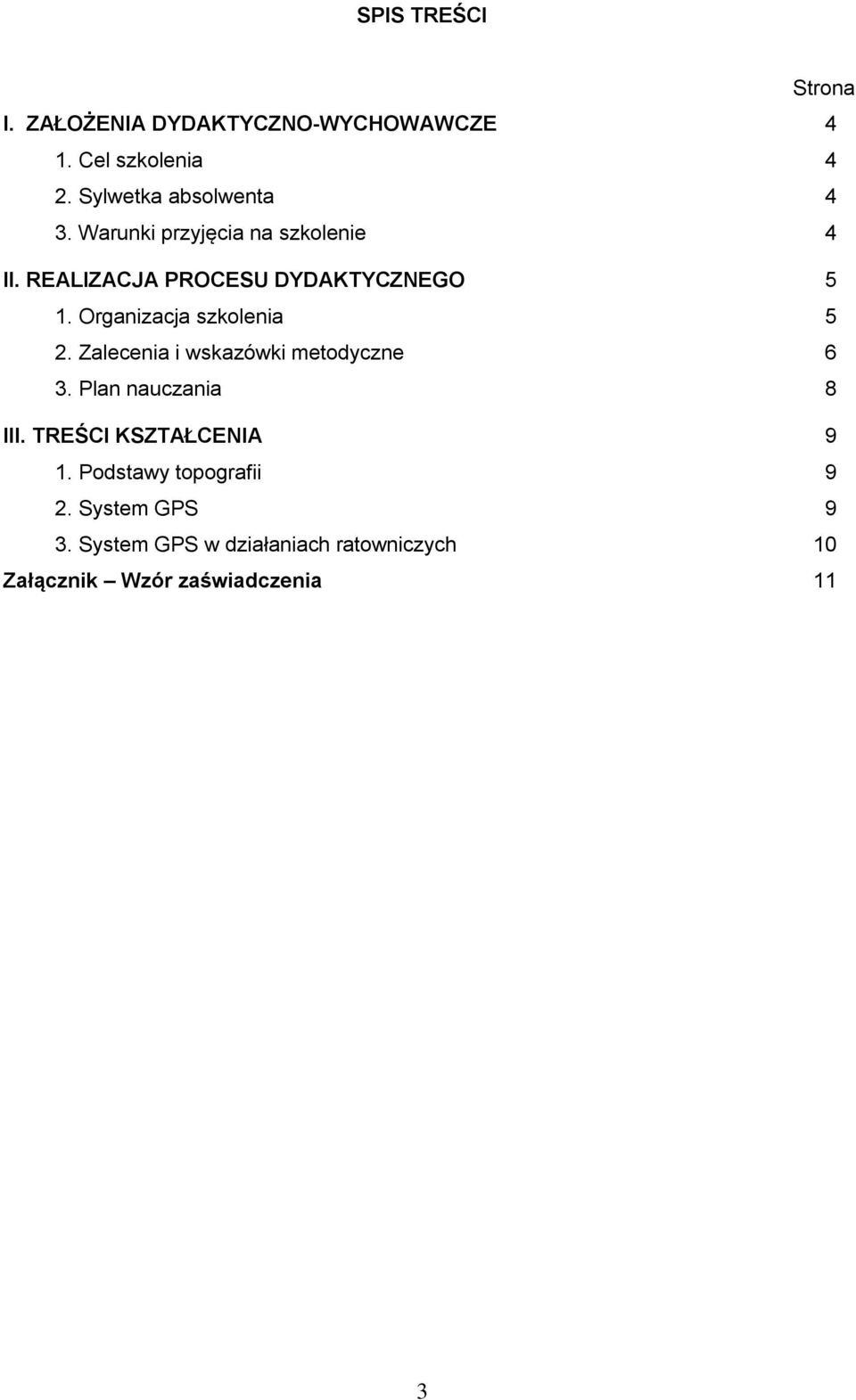 Organizacja szkolenia 5 2. Zalecenia i wskazówki metodyczne 6 3. Plan nauczania 8 III.