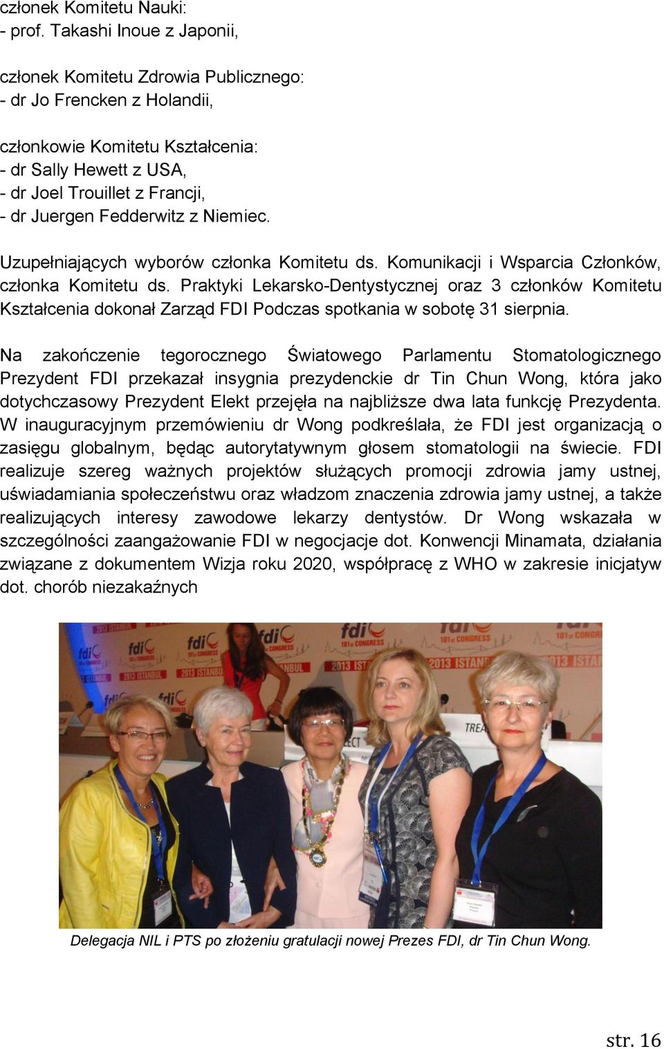 Fedderwitz z Niemiec. Uzupełniających wyborów członka Komitetu ds. Komunikacji i Wsparcia Członków, członka Komitetu ds.