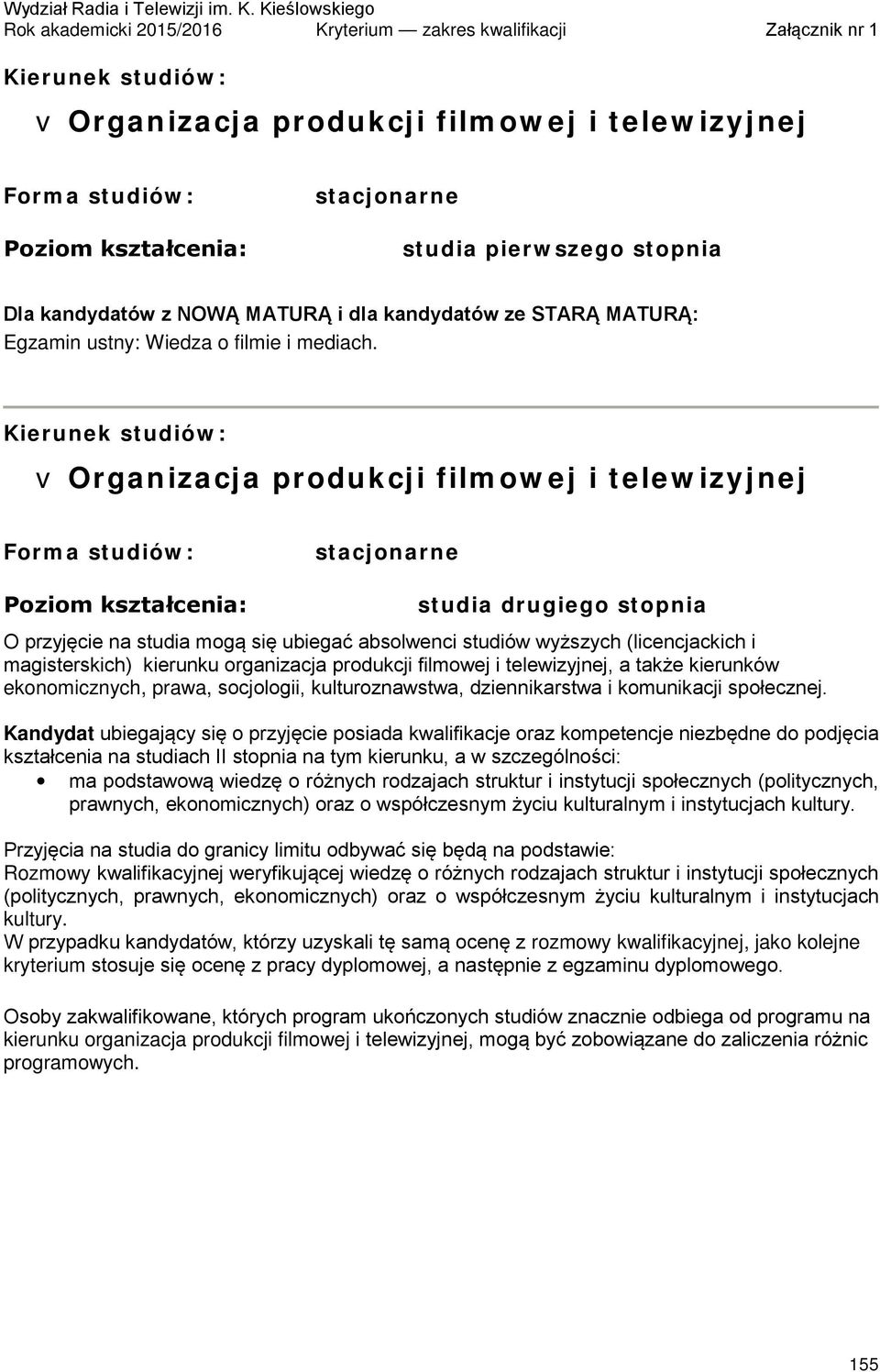 socjologii, kulturoznawstwa, dziennikarstwa i komunikacji społecznej.