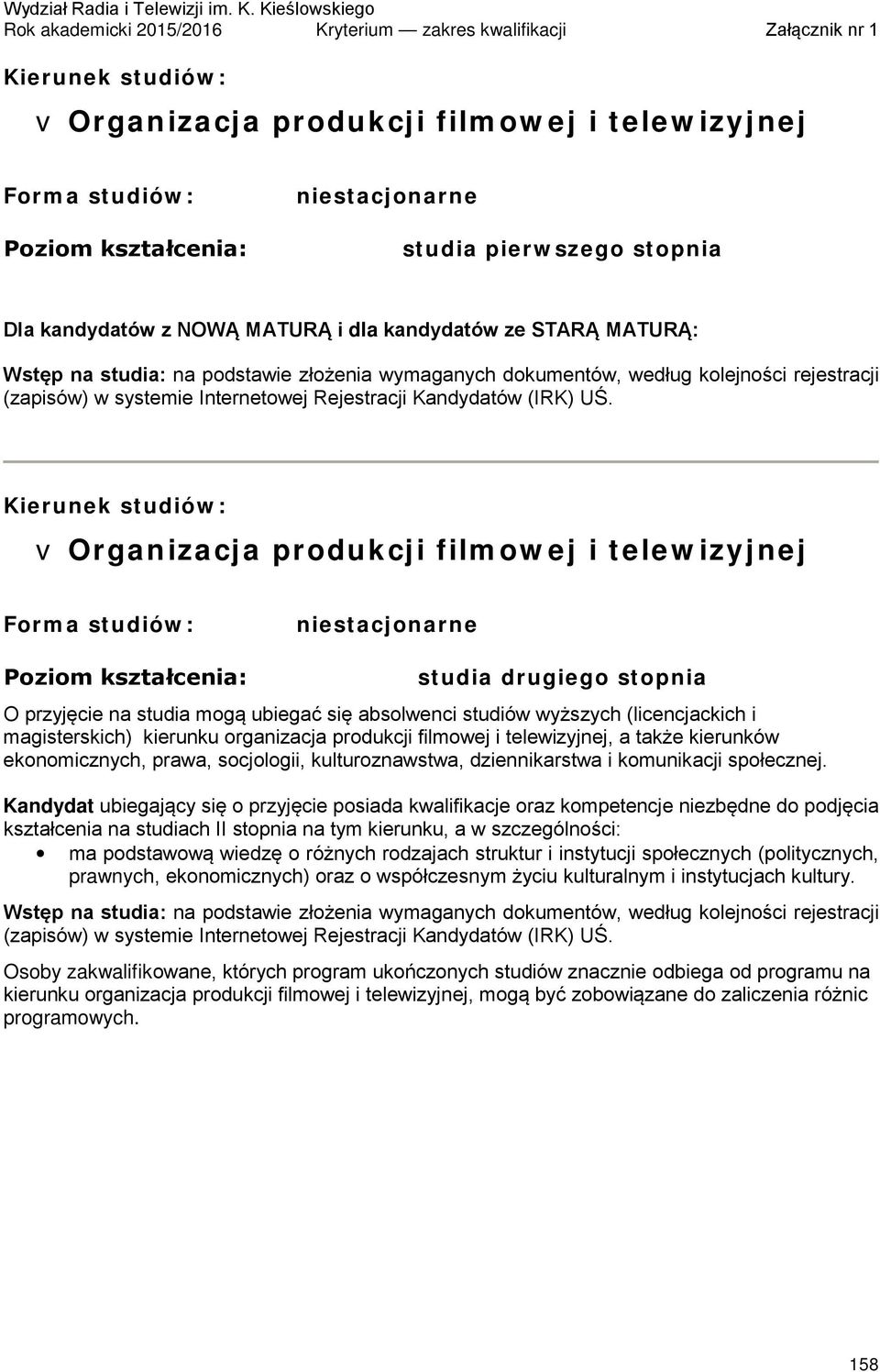 socjologii, kulturoznawstwa, dziennikarstwa i komunikacji społecznej.