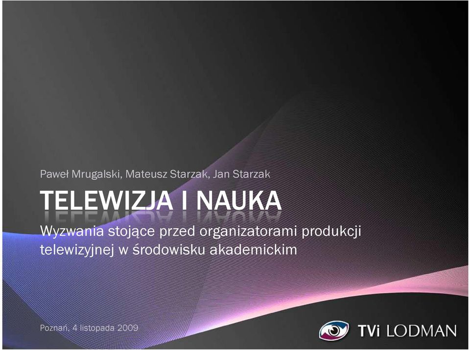 przed organizatorami produkcji telewizyjnej