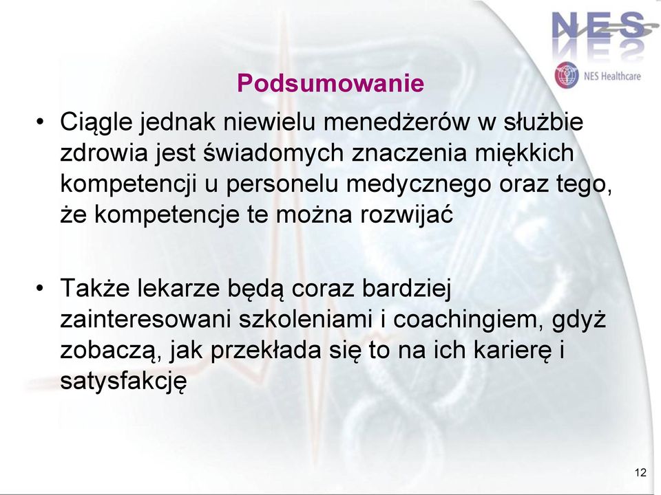 te można rozwijać Także lekarze będą coraz bardziej zainteresowani szkoleniami i