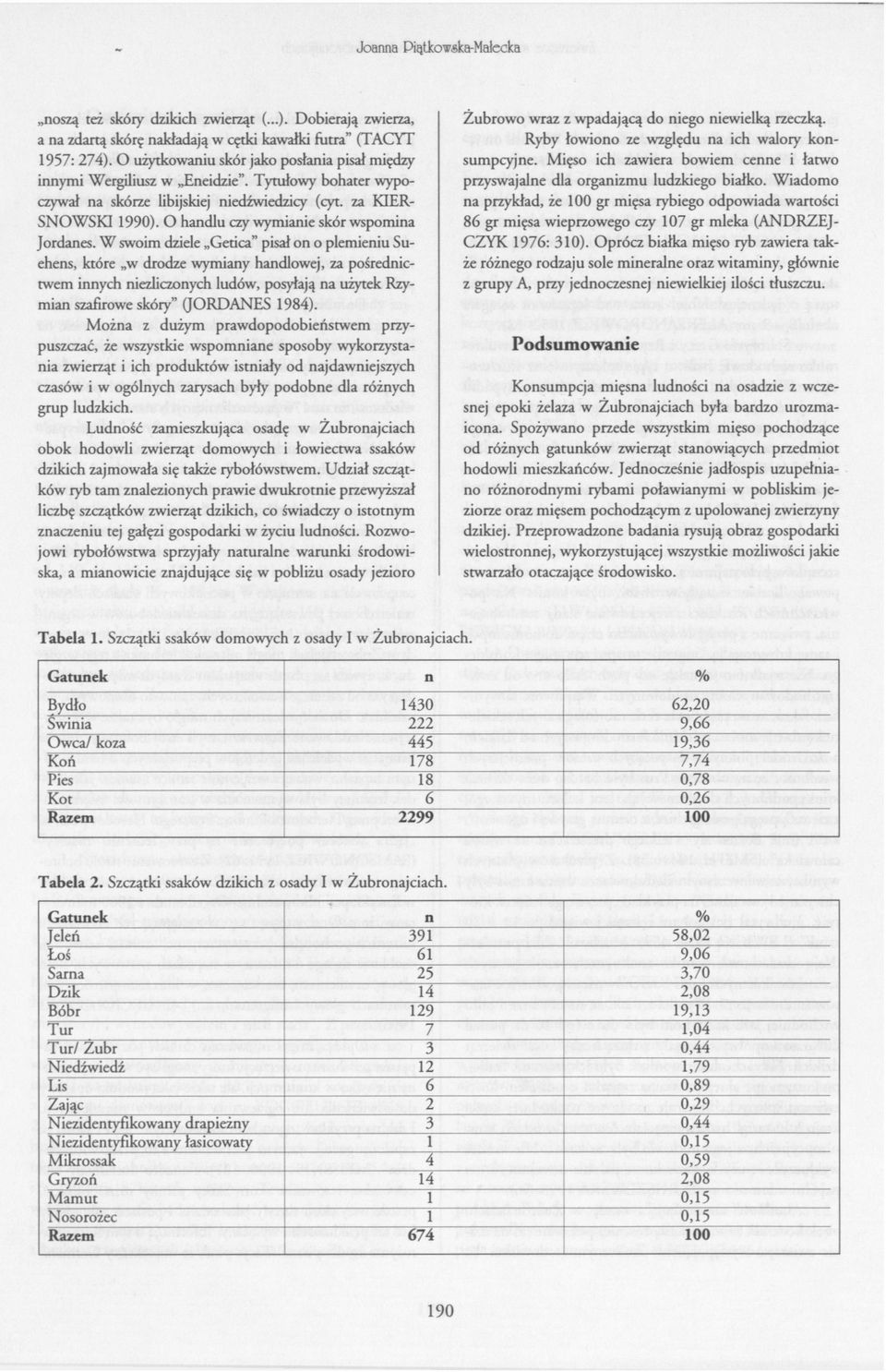 O handlu czy wymianie skór wspomina Jordanes.