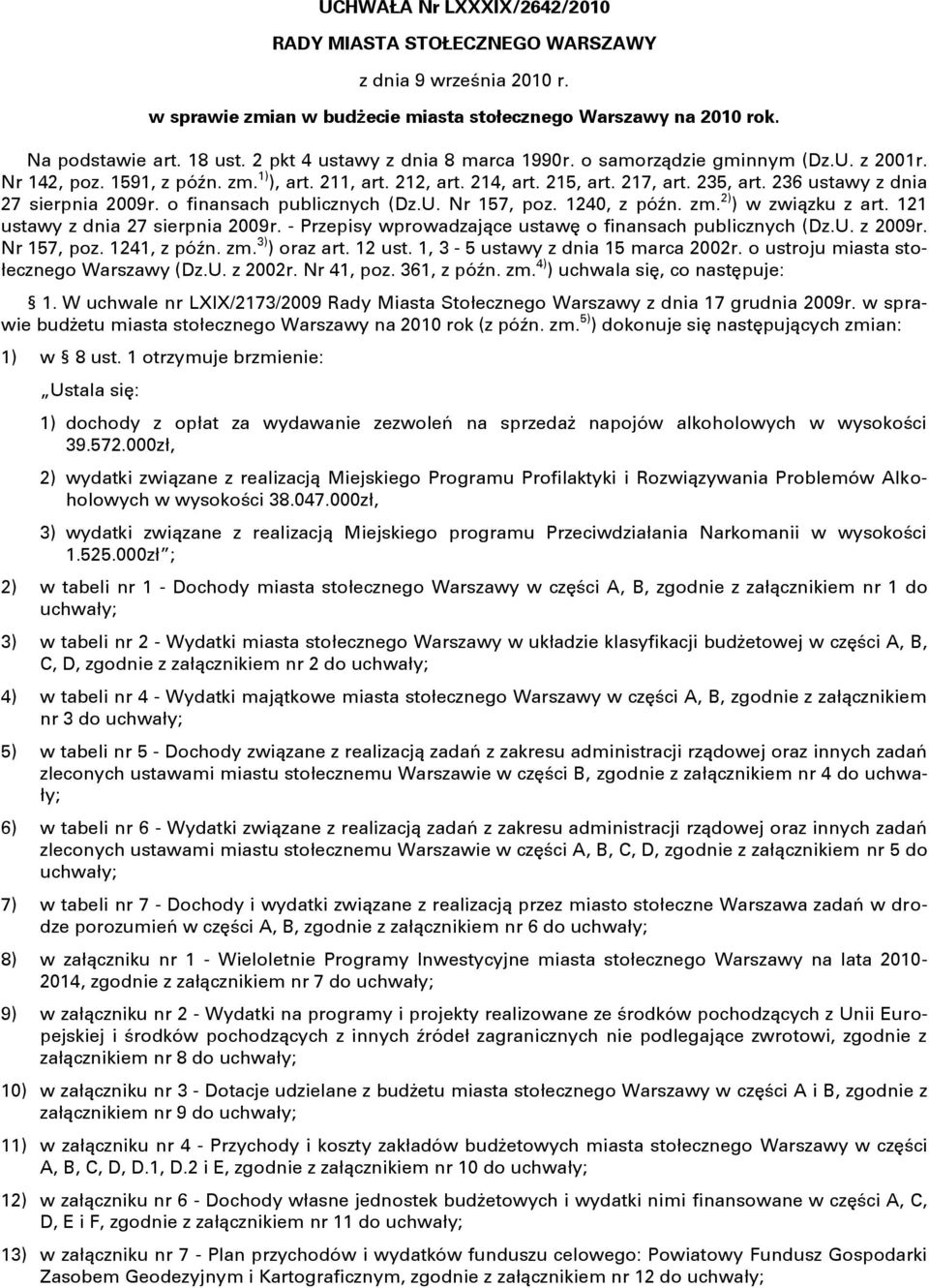 236 ustawy z dnia 27 sierpnia 2009r. o finansach publicznych (Dz.U. Nr 157, poz. 1240, z późn. zm. 2) ) w związku z art. 121 ustawy z dnia 27 sierpnia 2009r.
