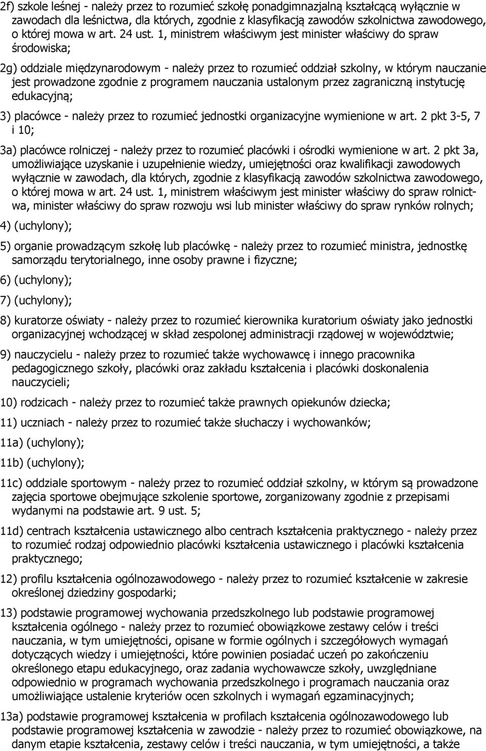 1, ministrem właściwym jest minister właściwy do spraw środowiska; 2g) oddziale międzynarodowym - należy przez to rozumieć oddział szkolny, w którym nauczanie jest prowadzone zgodnie z programem