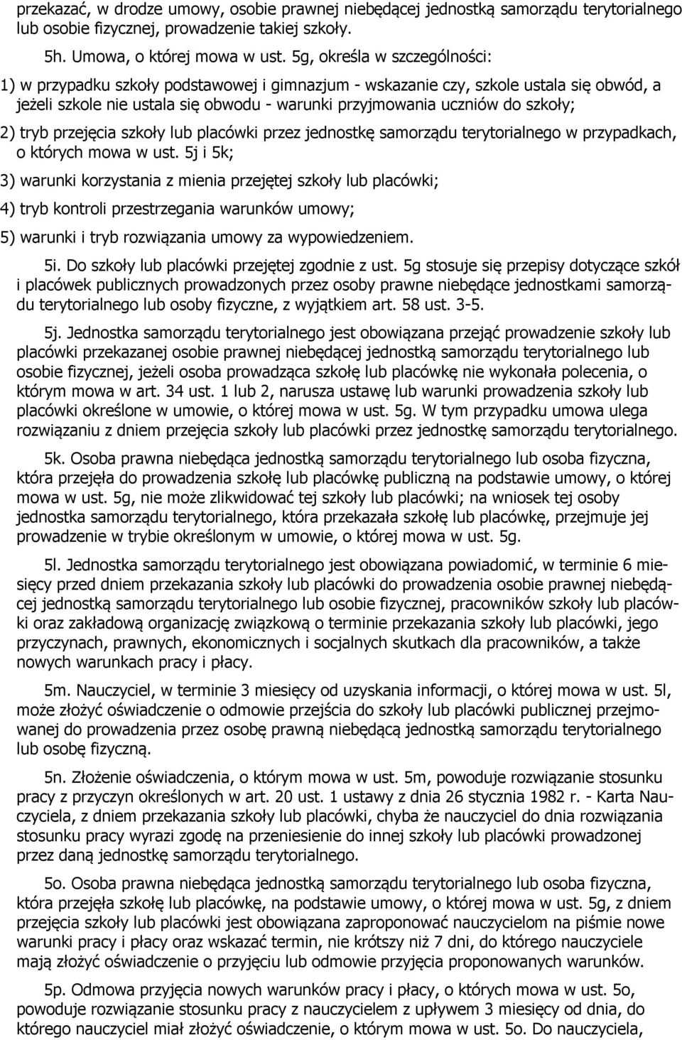 tryb przejęcia szkoły lub placówki przez jednostkę samorządu terytorialnego w przypadkach, o których mowa w ust.
