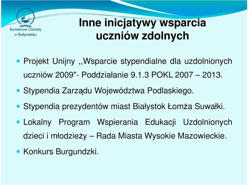 Stypendia Zarządu Województwa Podlaskiego.