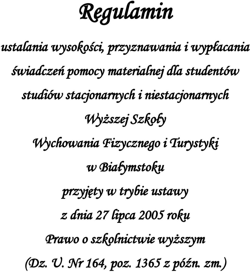 Szkoły Wychowania Fizycznego i Turystyki w Białymstoku przyjęty w trybie ustawy