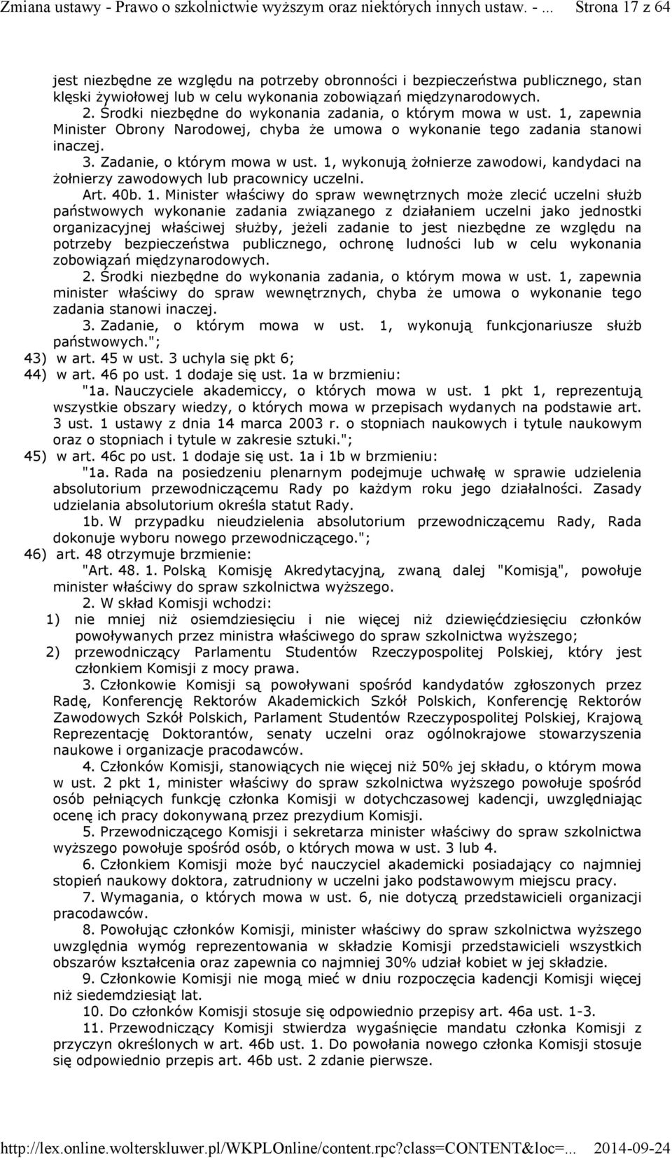 1, wykonują żołnierze zawodowi, kandydaci na żołnierzy zawodowych lub pracownicy uczelni. Art. 40b. 1.