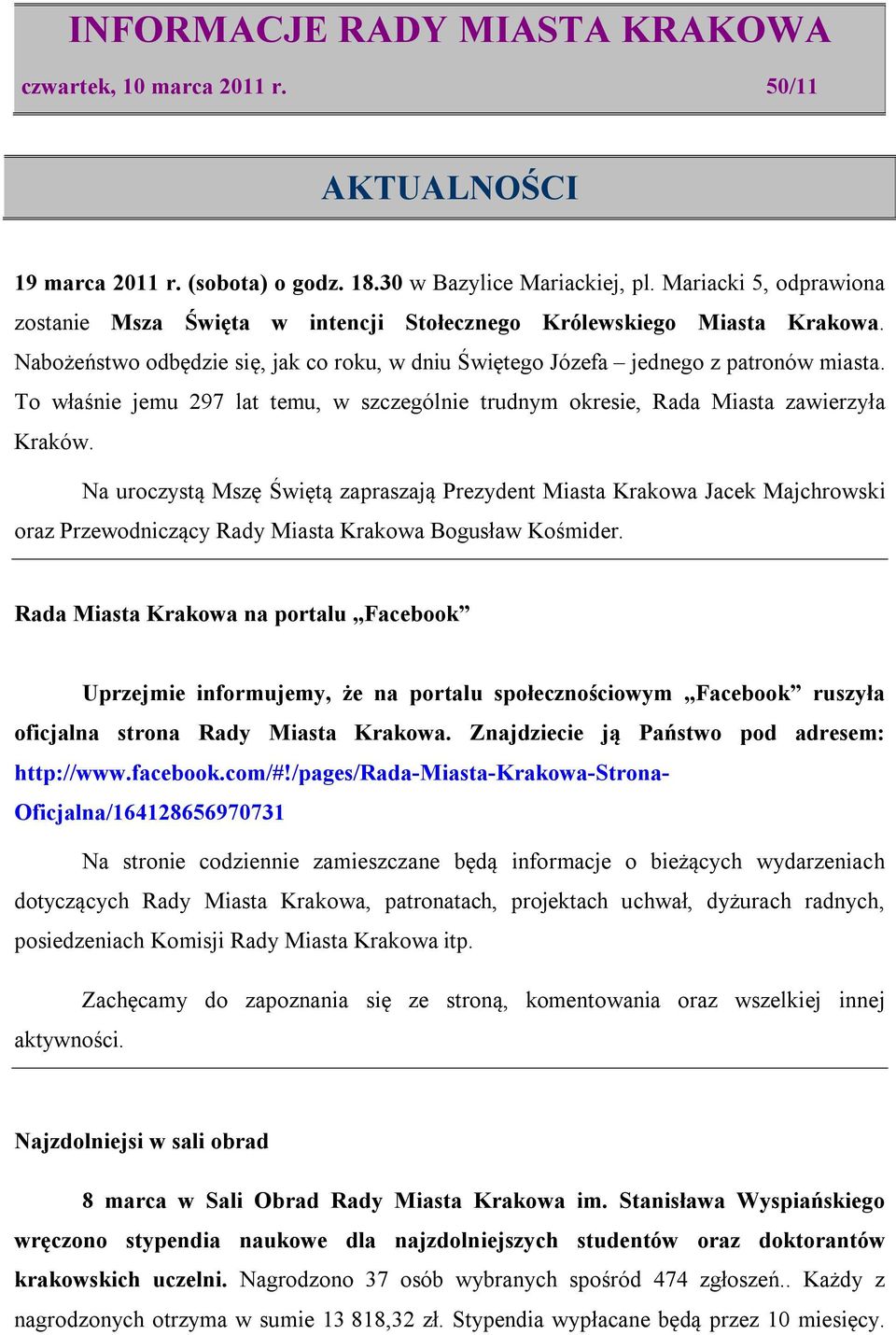 To właśnie jemu 297 lat temu, w szczególnie trudnym okresie, Rada Miasta zawierzyła Kraków.