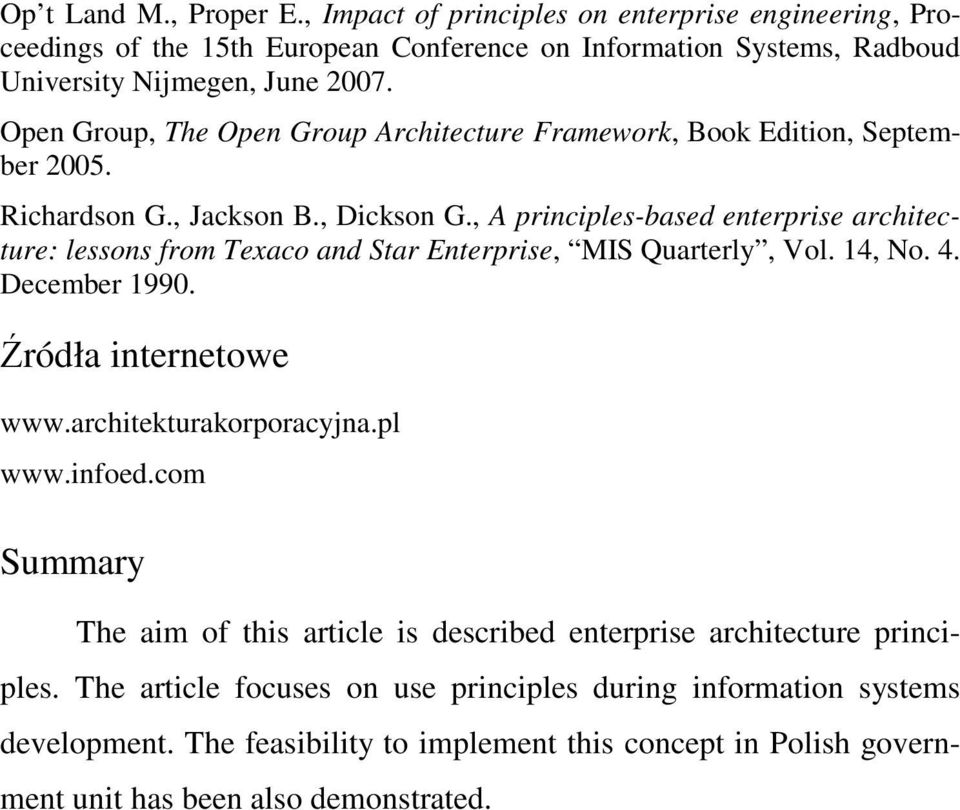 , A principles-based enterprise architecture: lessons from Texaco and Star Enterprise, MIS Quarterly, Vol. 14, No. 4. December 1990. Źródła internetowe www.architekturakorporacyjna.pl www.