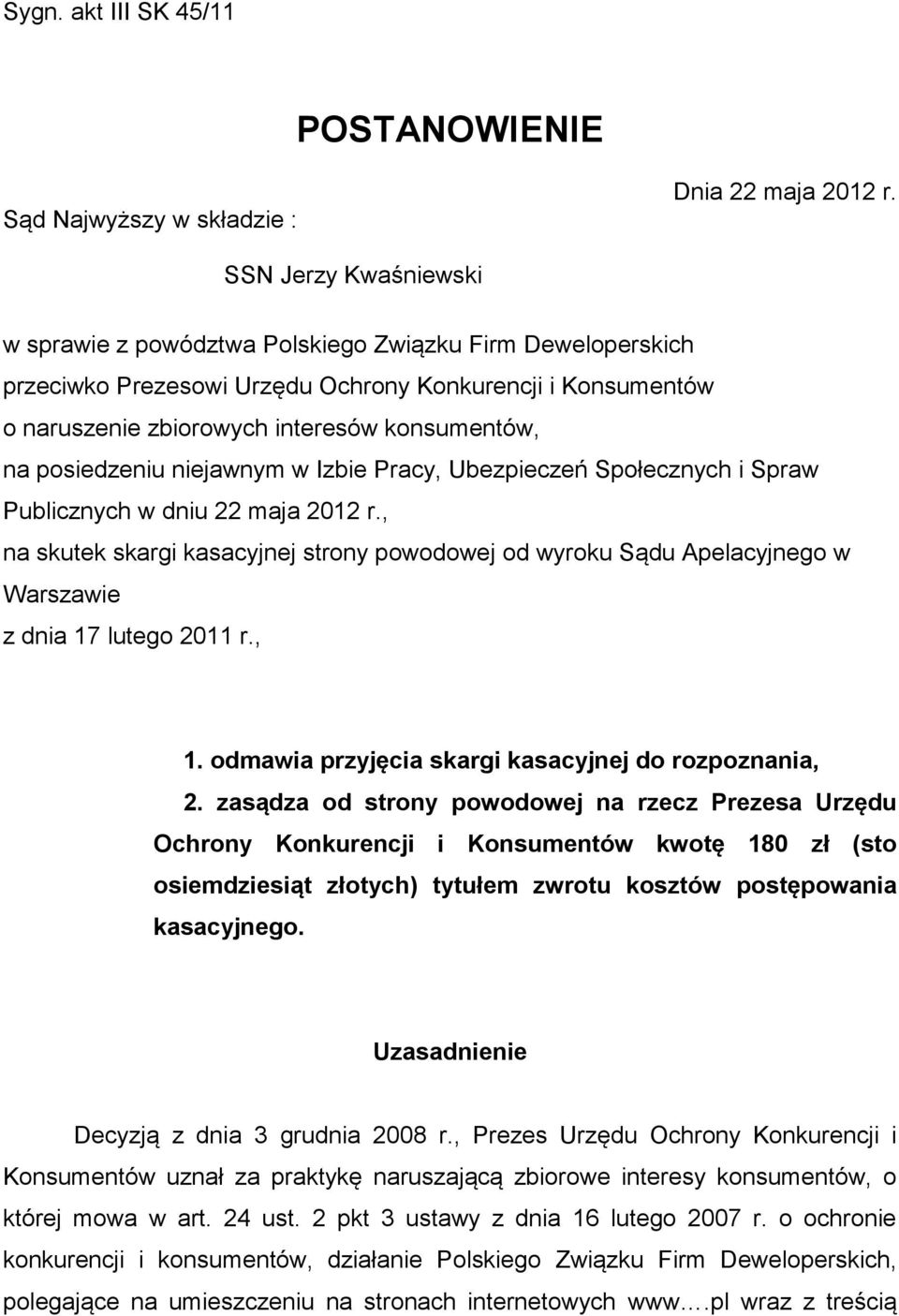 posiedzeniu niejawnym w Izbie Pracy, Ubezpieczeń Społecznych i Spraw Publicznych w dniu 22 maja 2012 r.