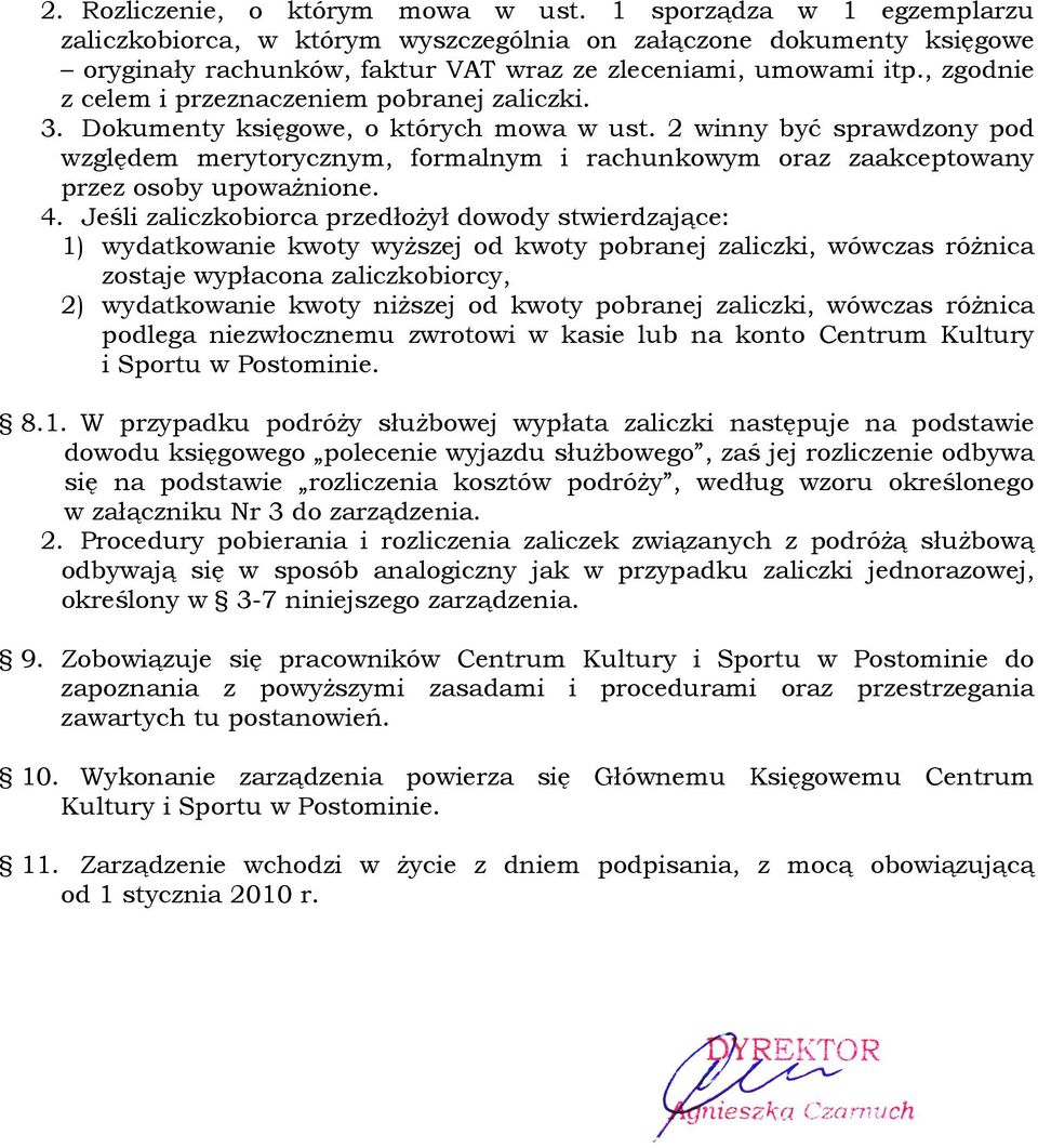 2 winny być sprawdzony pod względem merytorycznym, formalnym i rachunkowym oraz zaakceptowany przez osoby upoważnione. 4.