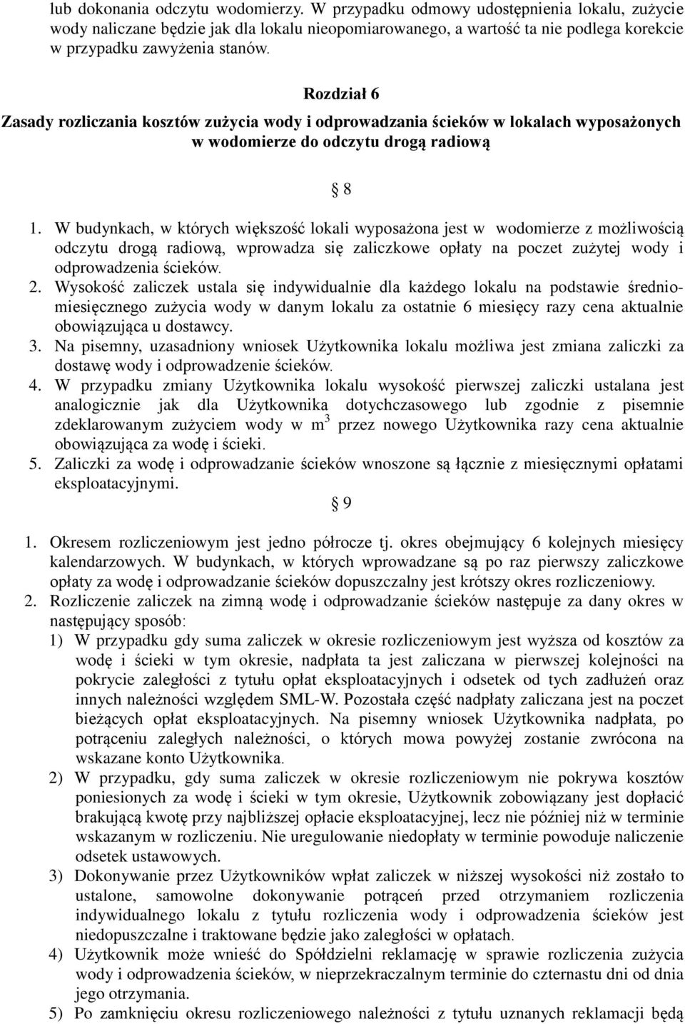 Rozdział 6 Zasady rozliczania kosztów zużycia wody i odprowadzania ścieków w lokalach wyposażonych w wodomierze do odczytu drogą radiową 8 1.