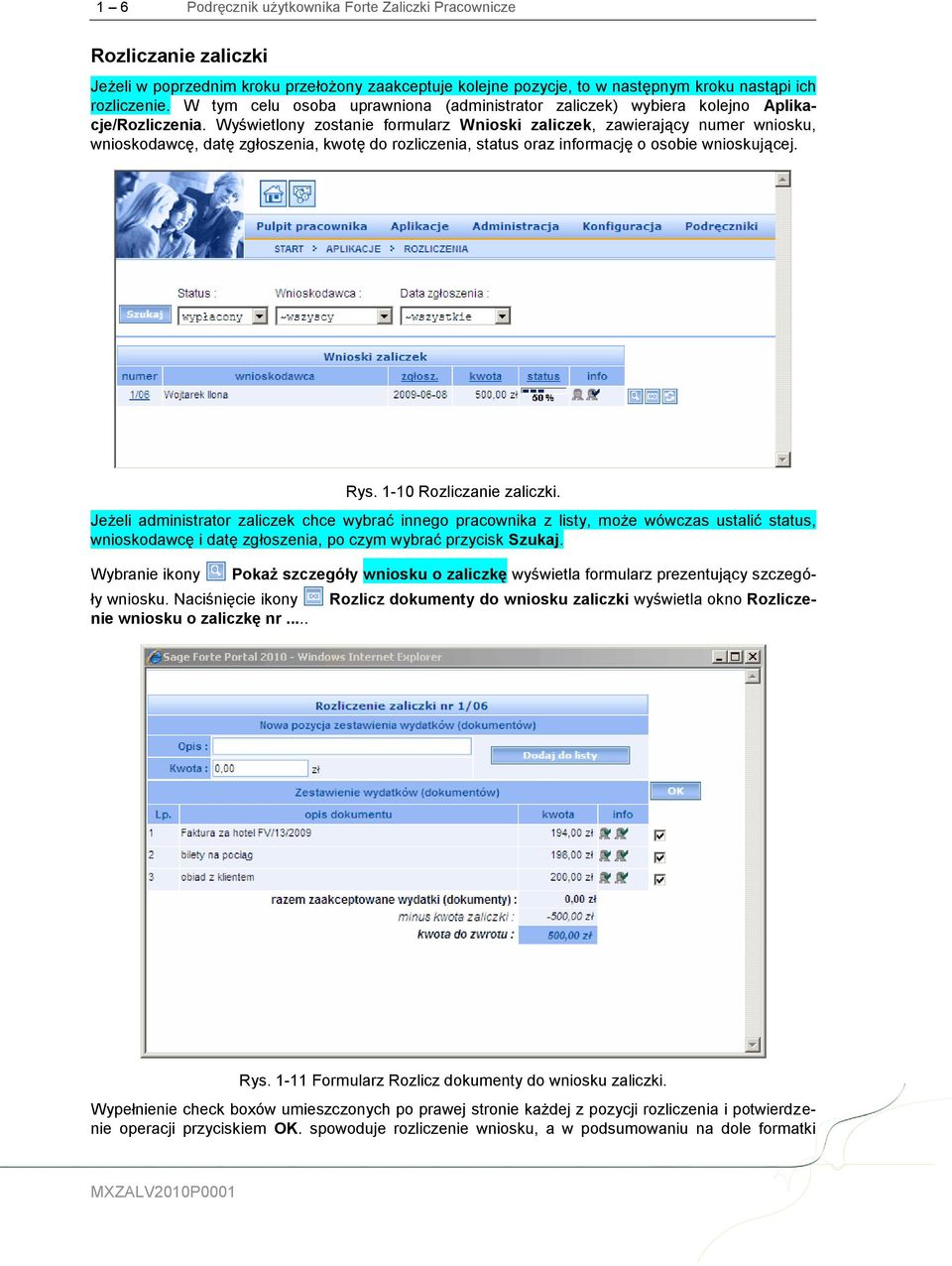 Wyświetlony zostanie formularz Wnioski zaliczek, zawierający numer wniosku, wnioskodawcę, datę zgłoszenia, kwotę do rozliczenia, status oraz informację o osobie wnioskującej. Rys.