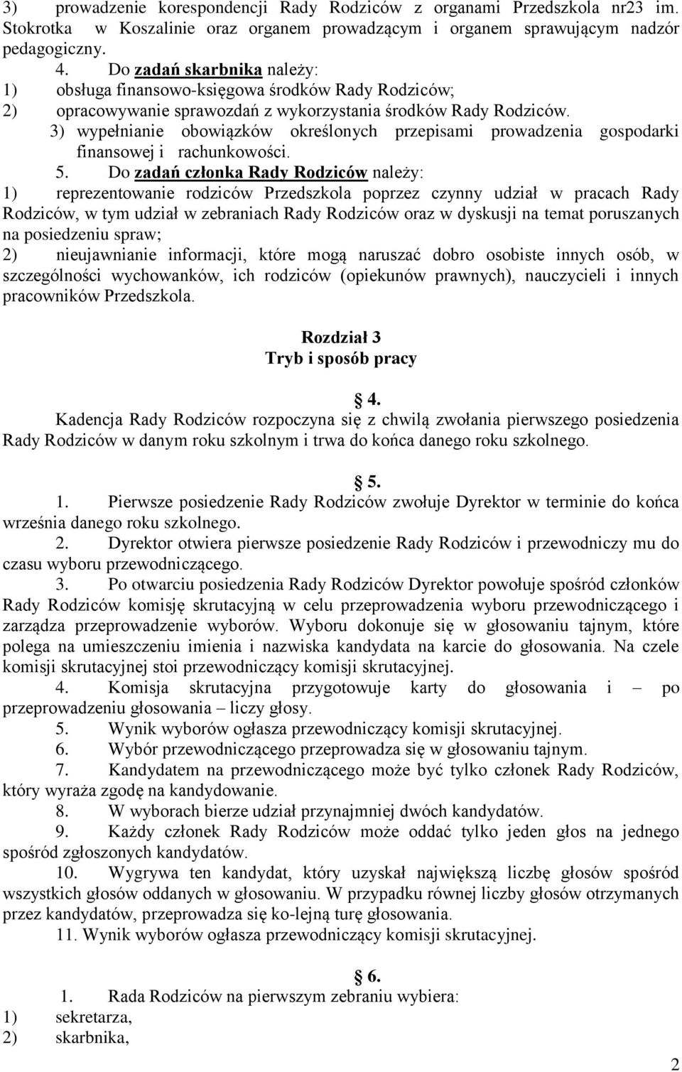 3) wypełnianie obowiązków określonych przepisami prowadzenia gospodarki finansowej i rachunkowości. 5.