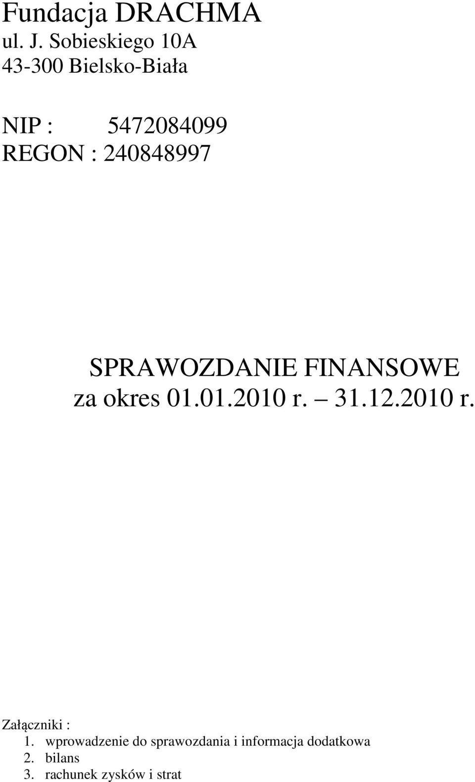 240848997 SPRAWOZDANIE FINANSOWE za okres 01.01.2010 r. 31.12.