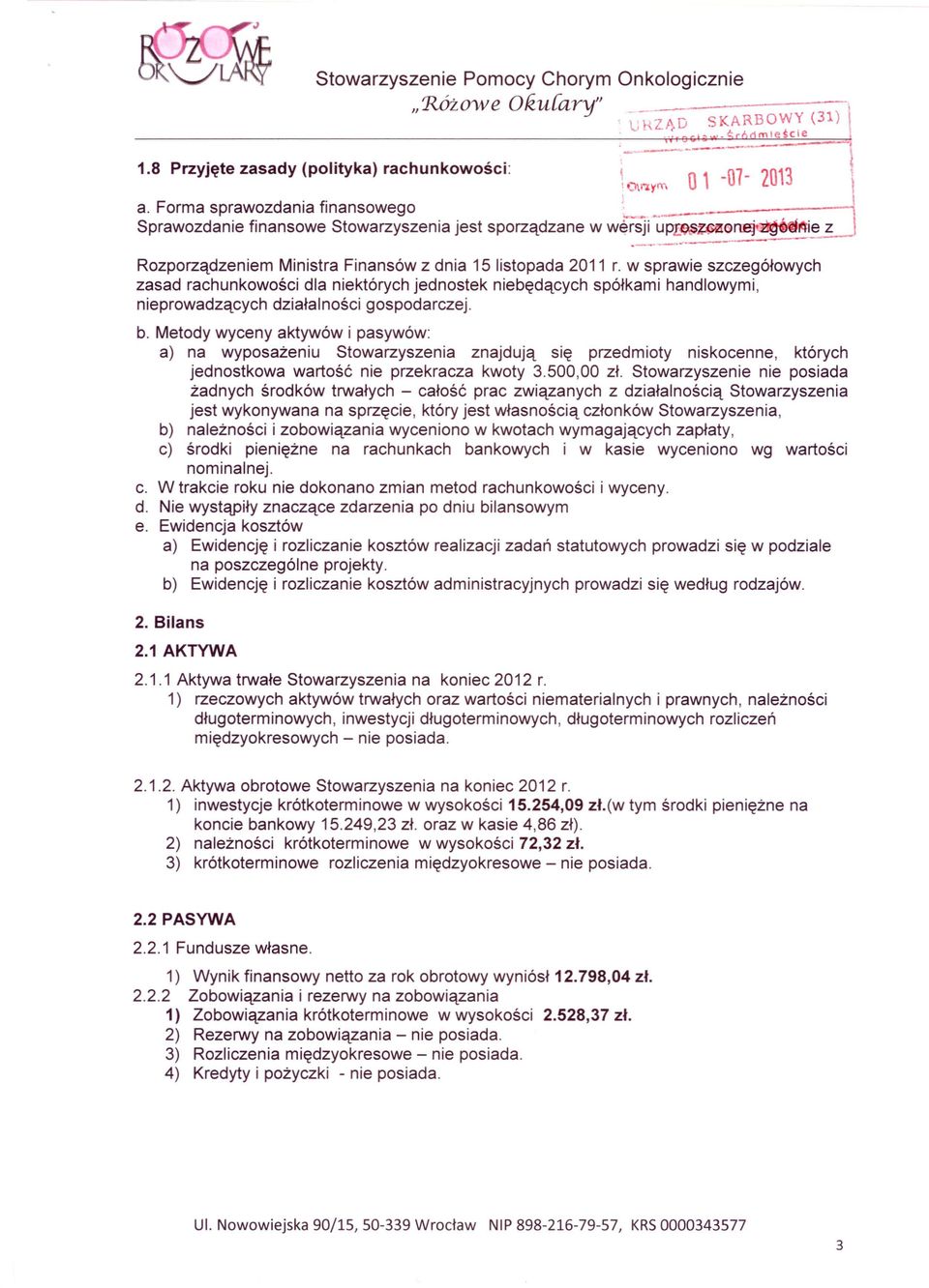 w sprawie szczegółowych zasad rachunkowości dla niektórych jednostek niebędących spółkami handlowymi, nieprowadzących działalności gospodarczej. b.