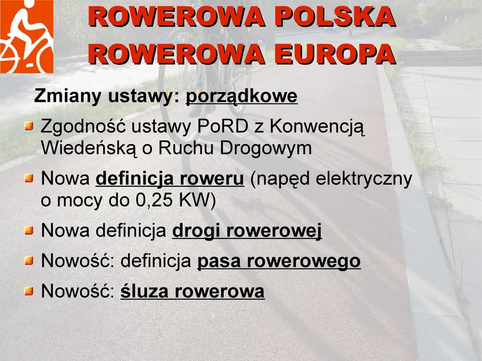 elektryczny o mocy do 0,25 KW) Nowa definicja drogi